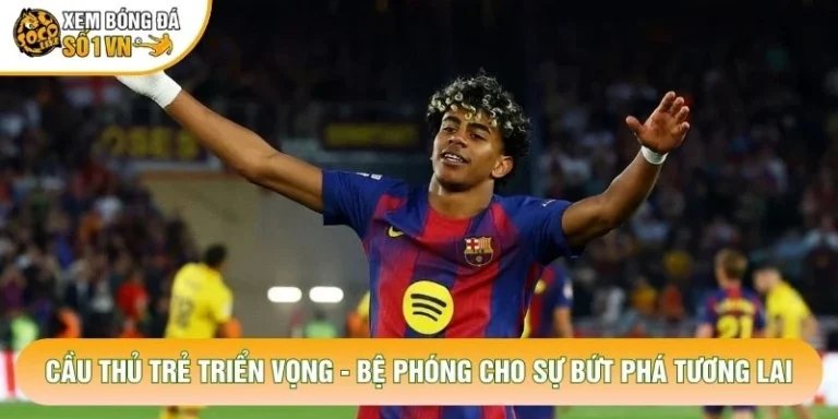 Cầu Thủ Trẻ Triển Vọng - Bệ Phóng Cho Sự Bứt Phá Tương Lai