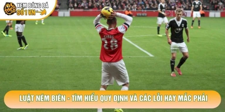 Luật Ném Biên - Tìm Hiểu Quy Định Và Các Lỗi Hay Mắc Phải